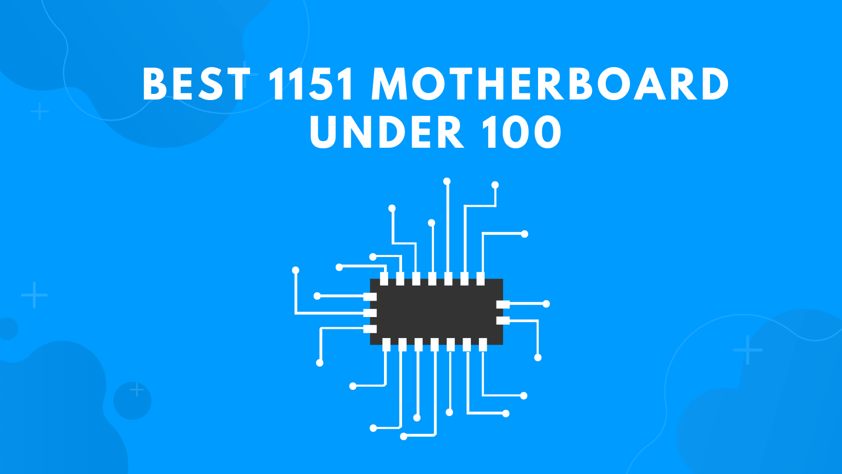 Best 1151 Motherboard Under 100