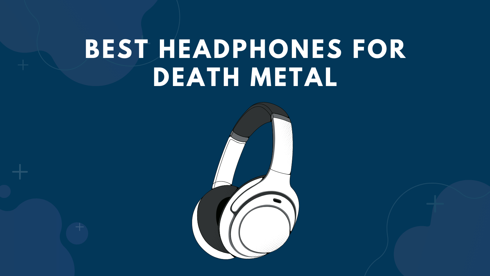 Best Headphones For Death Metal