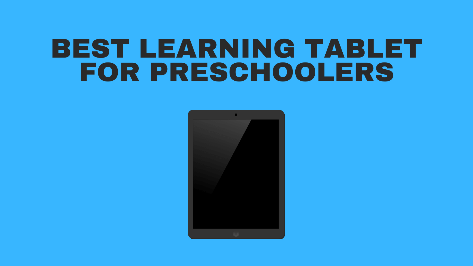 Best Learning Tablet For Preschoolers