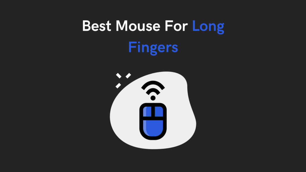 Best Mouse For Long Fingers