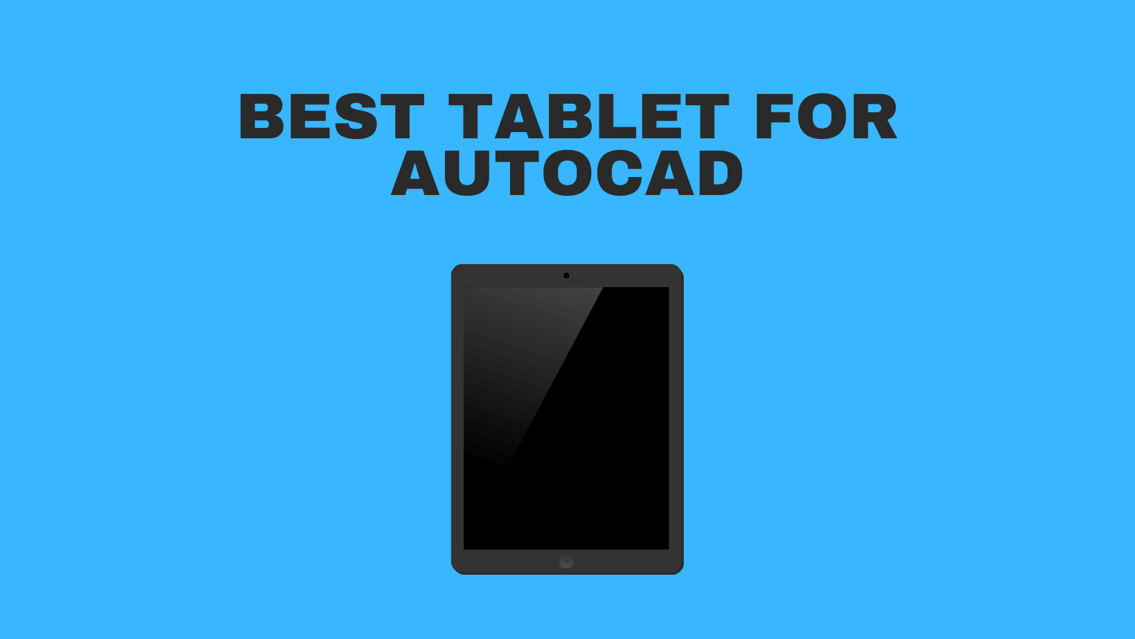 Best Tablet For AutoCAD