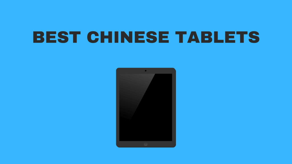 Best Chinese Tablets