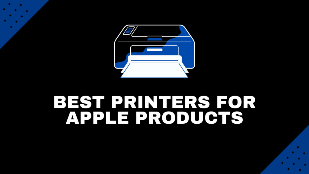 Best Printers For Apple Products
