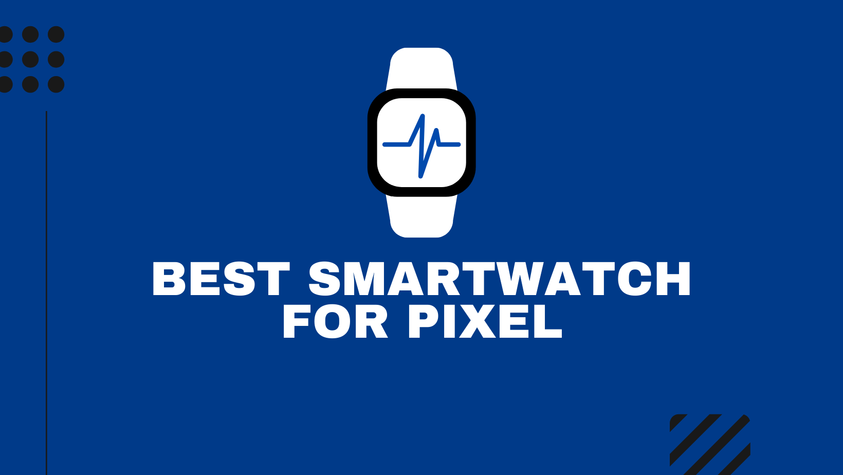 Best Smartwatch For Pixel