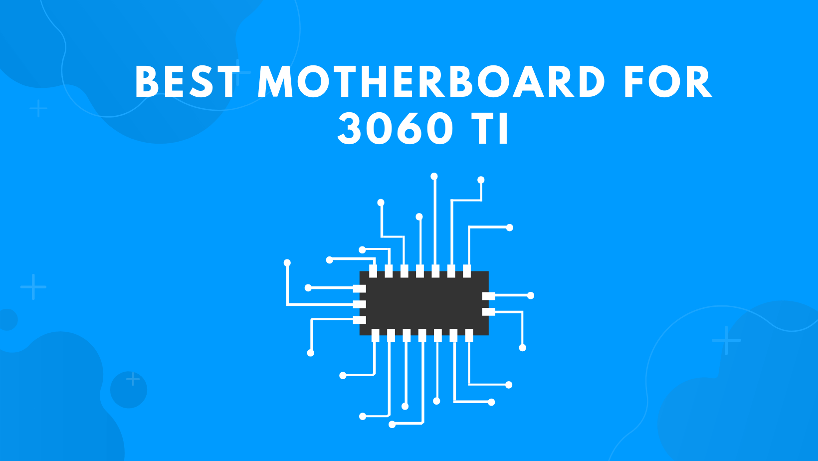 Best Motherboard For 3060 TI