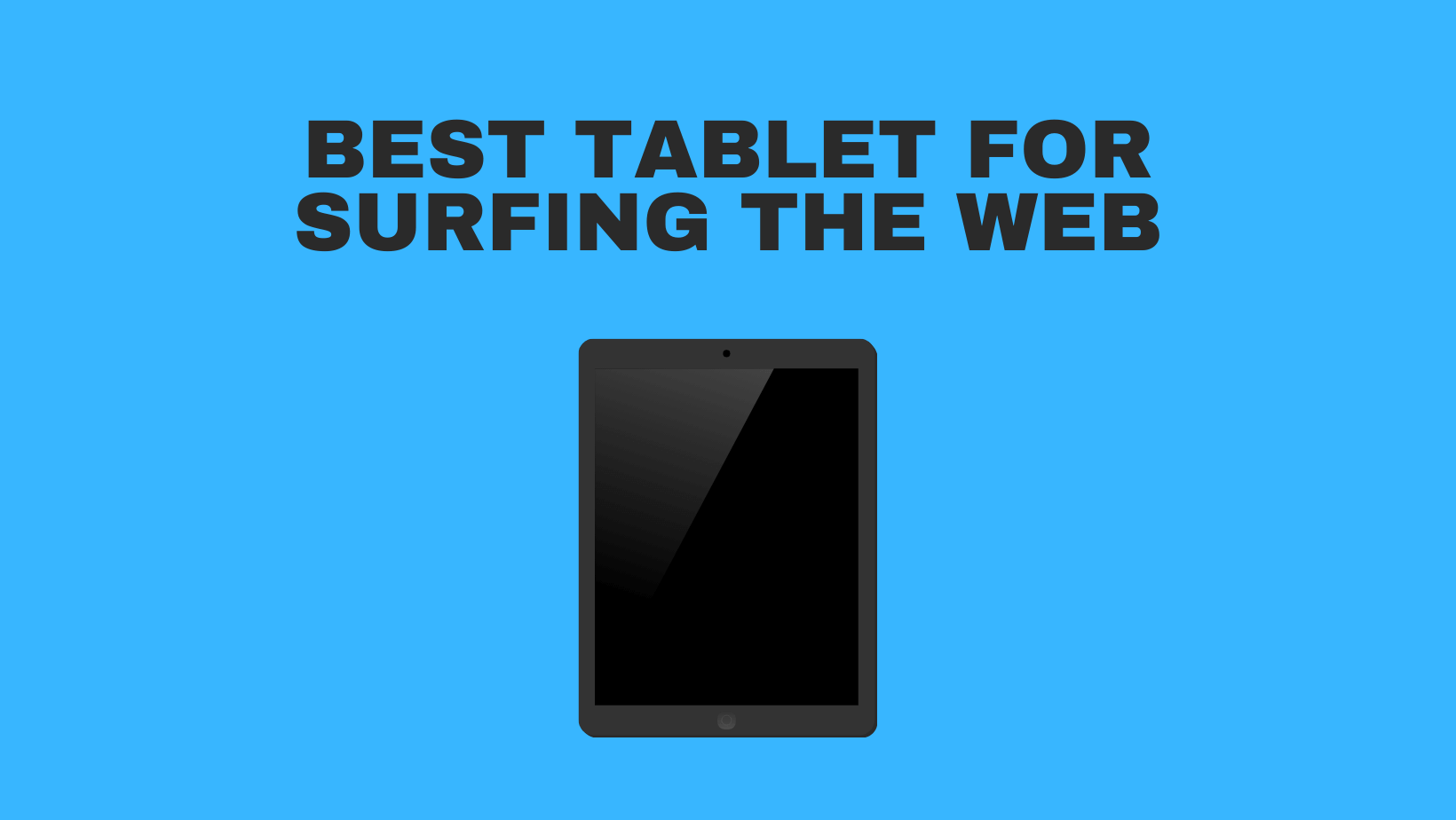 Best Tablet For Surfing The Web