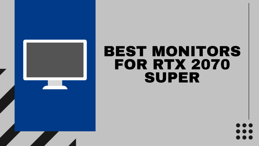 Best Monitors For RTX 2070 Super