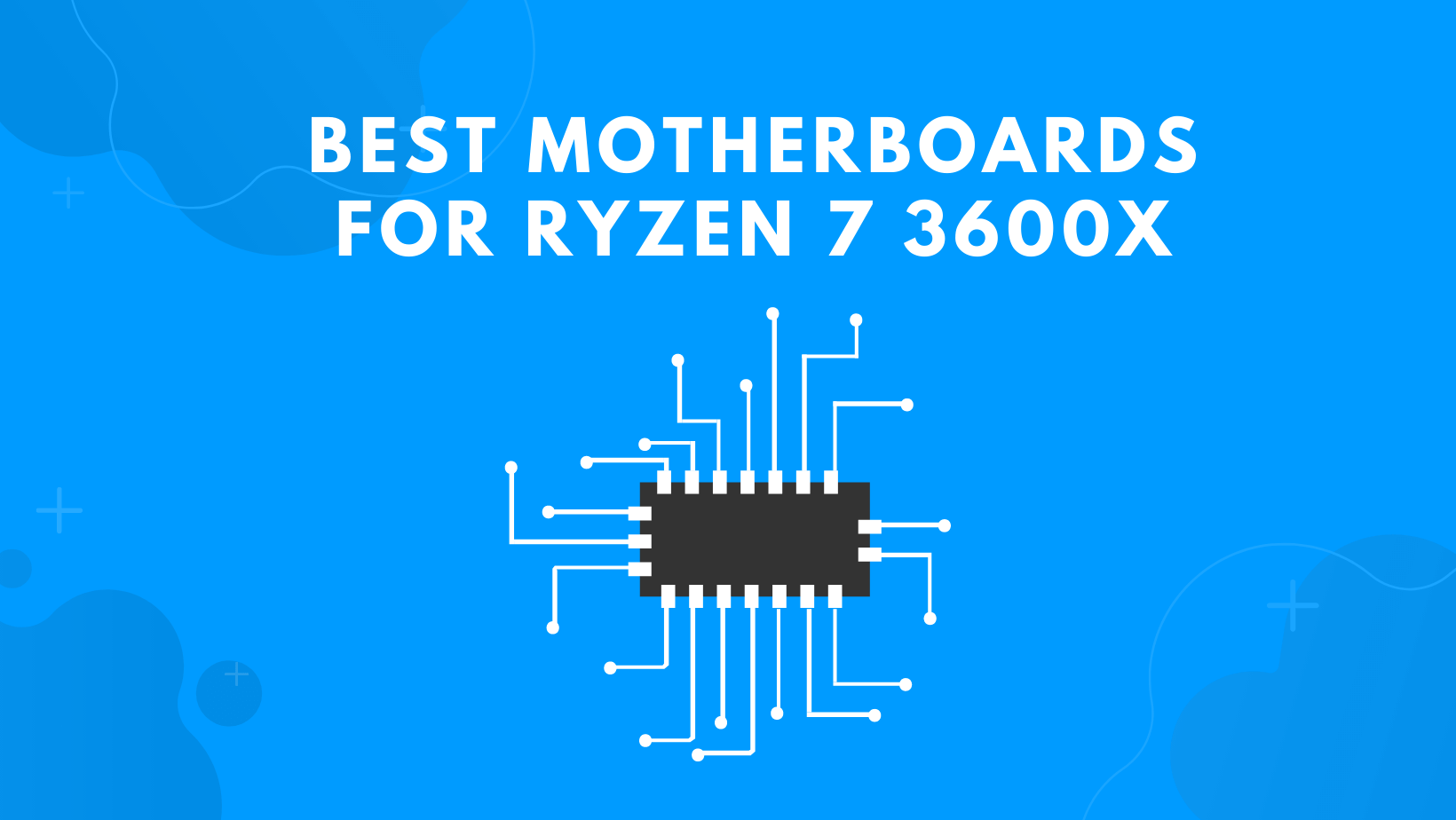 Best Motherboards For Ryzen 7 3600x