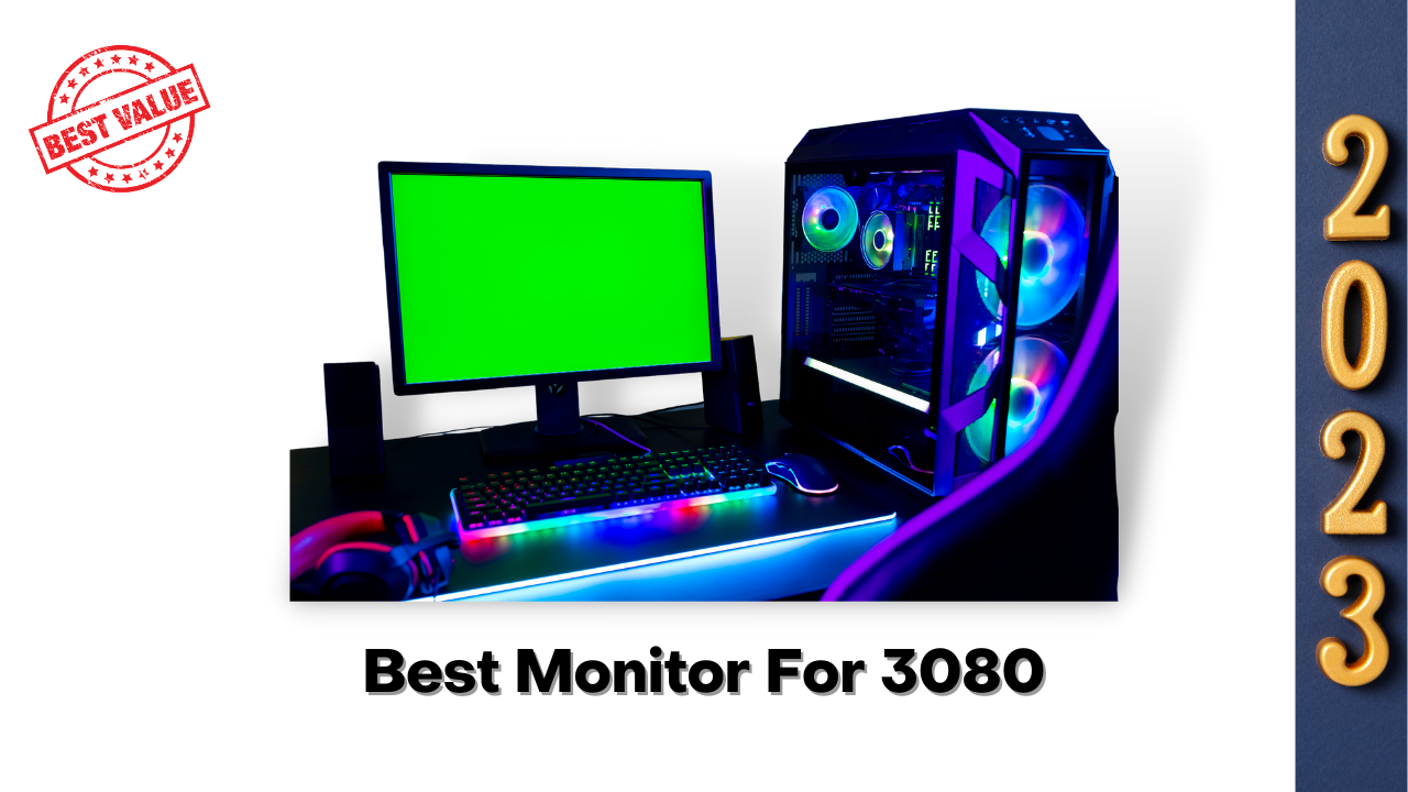 Best Monitor for 3080