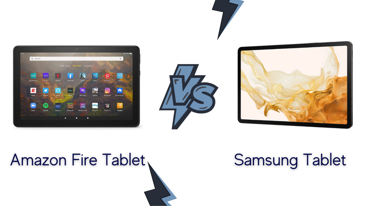 Amazon Fire Tablet Vs Samsung Tablet